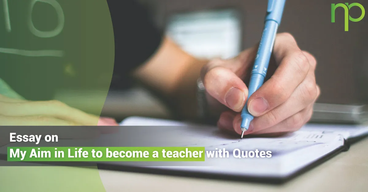 essay my aim in life to become a teacher